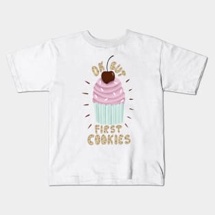 Ok but first cookies Kids T-Shirt